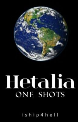 Hetalia one shots