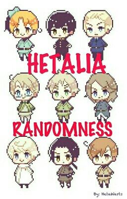 Hetalia Randomness (All is Random)