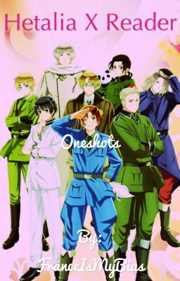 Hetalia X Reader ~One-Shots~ 