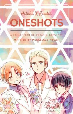 Hetalia X Reader Oneshots