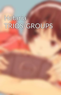 Hetaria TRIOS/GROUPS