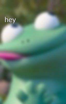 hey