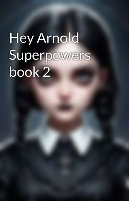 Hey Arnold Superpowers book 2