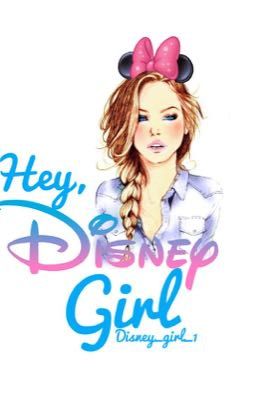 Hey, Disney Girl. 