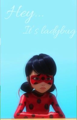 Hey... It's ladybug