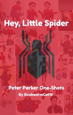 Hey, Little Spider || Peter Parker One-Shots