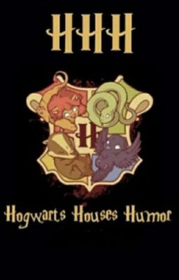 HHH: Hogwarts Houses Humor