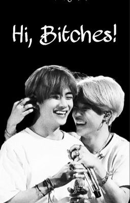 Hi, Bitches!|Yoonmin/Vkook|