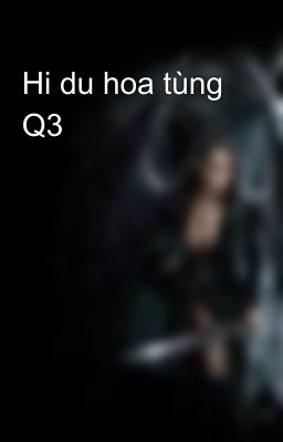 Hi du hoa tùng Q3