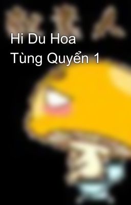 Hi Du Hoa Tùng Quyển 1