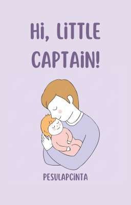 Hi, Little Captain! [END]