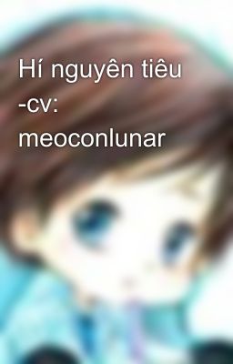 Hí nguyên tiêu -cv: meoconlunar