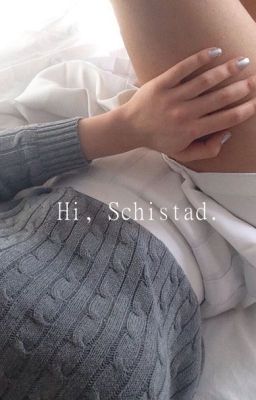 Hi, Schistad.