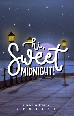 hi, sweet midnight!