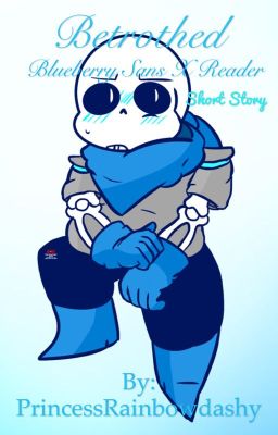 [HIATUS] Betrothed | Blueberry Sans x Queen!Reader