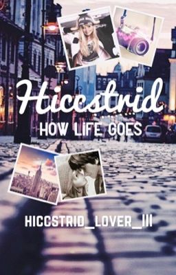 HICCSTRID: How Life Goes