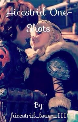 Hiccstrid One-Shots :3