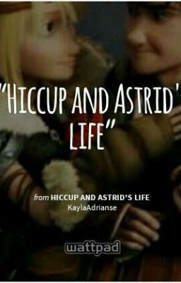 Hiccup and Astrid's life 