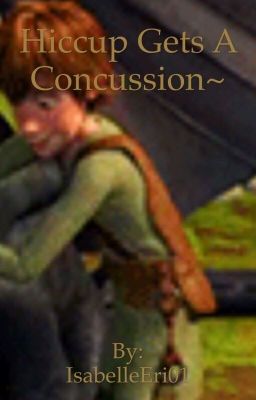 Hiccup Gets A Concussion