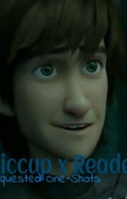 Hiccup x Reader Imagines