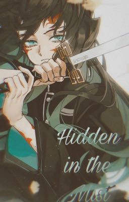 Hidden in the Mist - Muichirou Tokitou x Reader