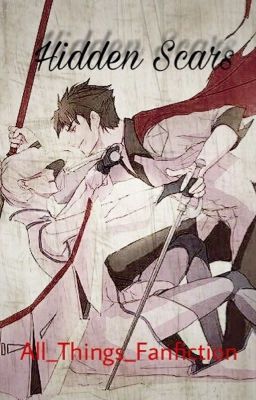 Hidden Scars [Book I] (A Qrow x Winter Fanfic) (EDITING)(Complete)