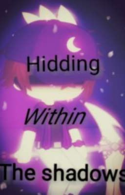 Hidden Within The Shadows(bbb shadow fanfic) 