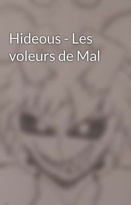 Hideous - Les voleurs de Mal