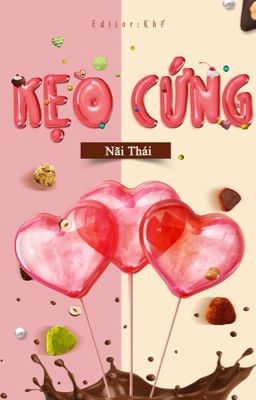 [Hiện đại - H tục] Kẹo cứng - Nãi Thái