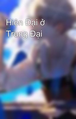 Hiện Đại ở Trung Đại