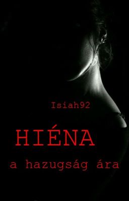 Hiéna - a hazugság ára