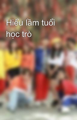 Hiểu lầm tuổi học trò