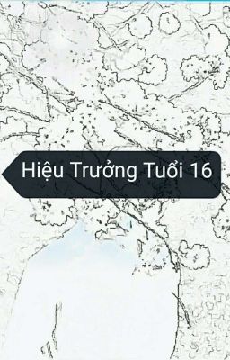 Hiệu Trưởng Tuổi 16