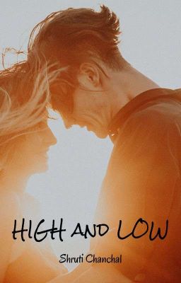 HIGH AND LOW [COMPLETED]