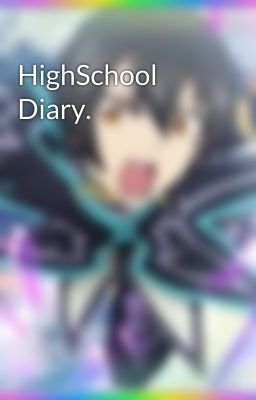 HighSchool Diary.