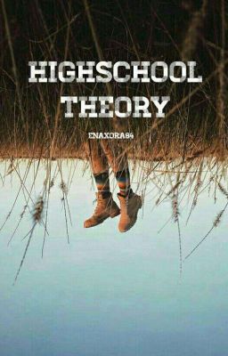 Highschool theory