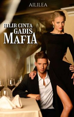 Hilir Cinta Gadis Mafia (TERBIT)