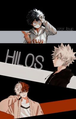 Hilos / -Todoroki, Deku Y Bakugo X Male Reader (Omegaverse)-