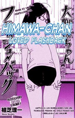 Himawa-chan loved flashback