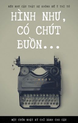 Hình như, có chút buồn...