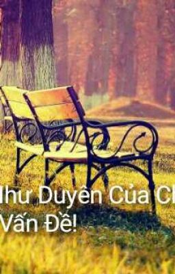 Hình Như Duyên Của Chúng Ta Có Vấn Đề!