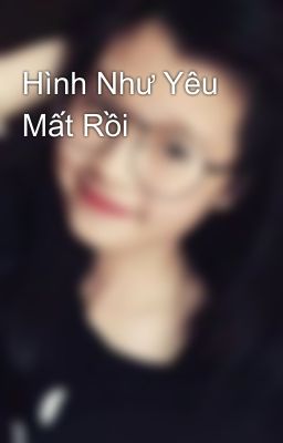 Hình Như Yêu Mất Rồi