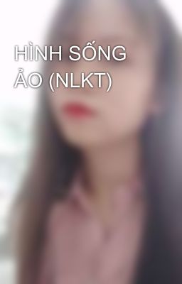 HÌNH SỐNG ẢO (NLKT)