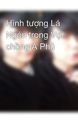 Hình tượng Lá Ngón trong Vợ chồng A Phủ