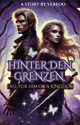 Hinter den Grenzen - Fall for him or a Kingdom