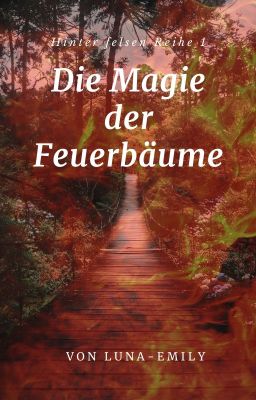 Hinter Felsen- Die Magie der Feuerbäume