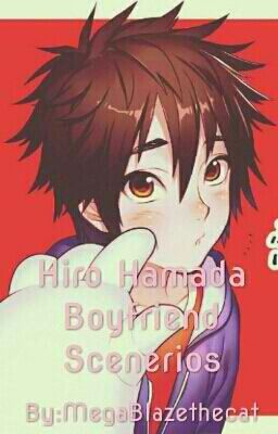 Hiro Hamada Boyfriend Scenarios (Hiro Hamada X Reader)