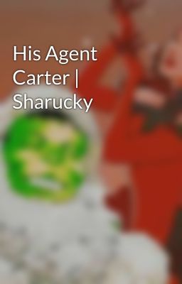 His Agent Carter | Sharucky