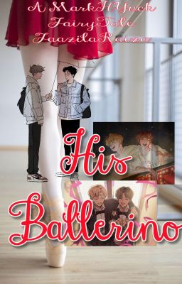 His Ballerina [MarkHyuck]❤️