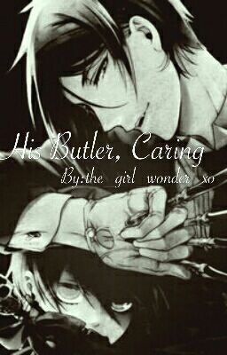 His Butler, Caring - Black Butler 